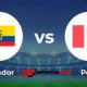 Ecuador vs Peru Soccer Streams