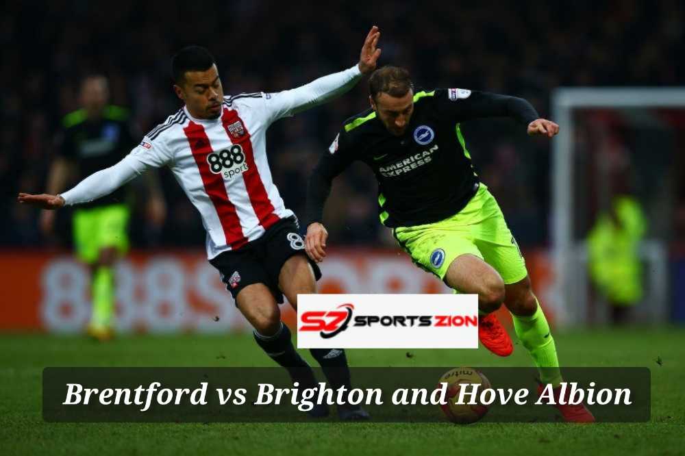 Watch Brentford vs Brighton Free Live Soccer Streams Reddit: Preview,  Prediction, Odds, Picks, Team News, Facts – EPL GW 4 - Sportszion