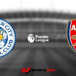 Watch Leicester City vs Arsenal Free Live Streams Reddit: Preview, Prediction, Odds, Picks, Team News, Facts – EPL GW 10